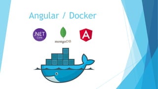 Angular / Docker
 