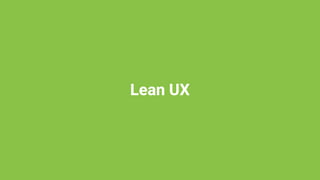 Lean UX
 