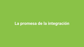 La promesa de la integración
 