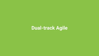 Dual-track Agile
 