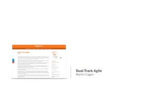 Dual-Track Agile
Martin Cagan
 