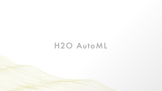 H2O AutoML
 