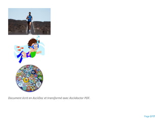 Document écrit en AsciiDoc et transformé avec Asciidoctor PDF.
Page 2/17
 
