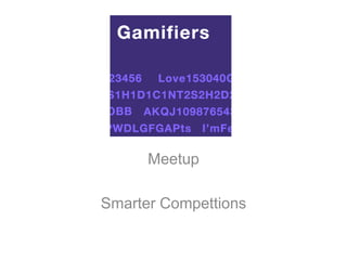 Meetup
Smarter Compettions
 