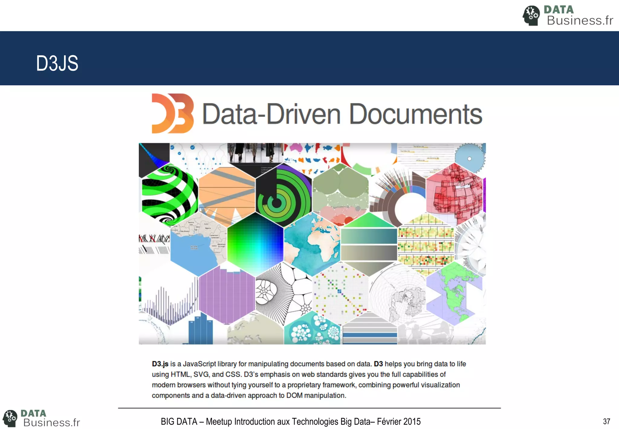 37BIG DATA – Meetup Introduction aux Technologies Big Data– Février 2015
D3JS
 