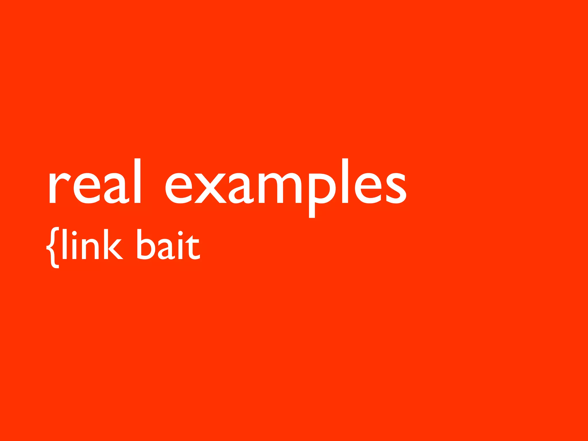 real examples {link bait 