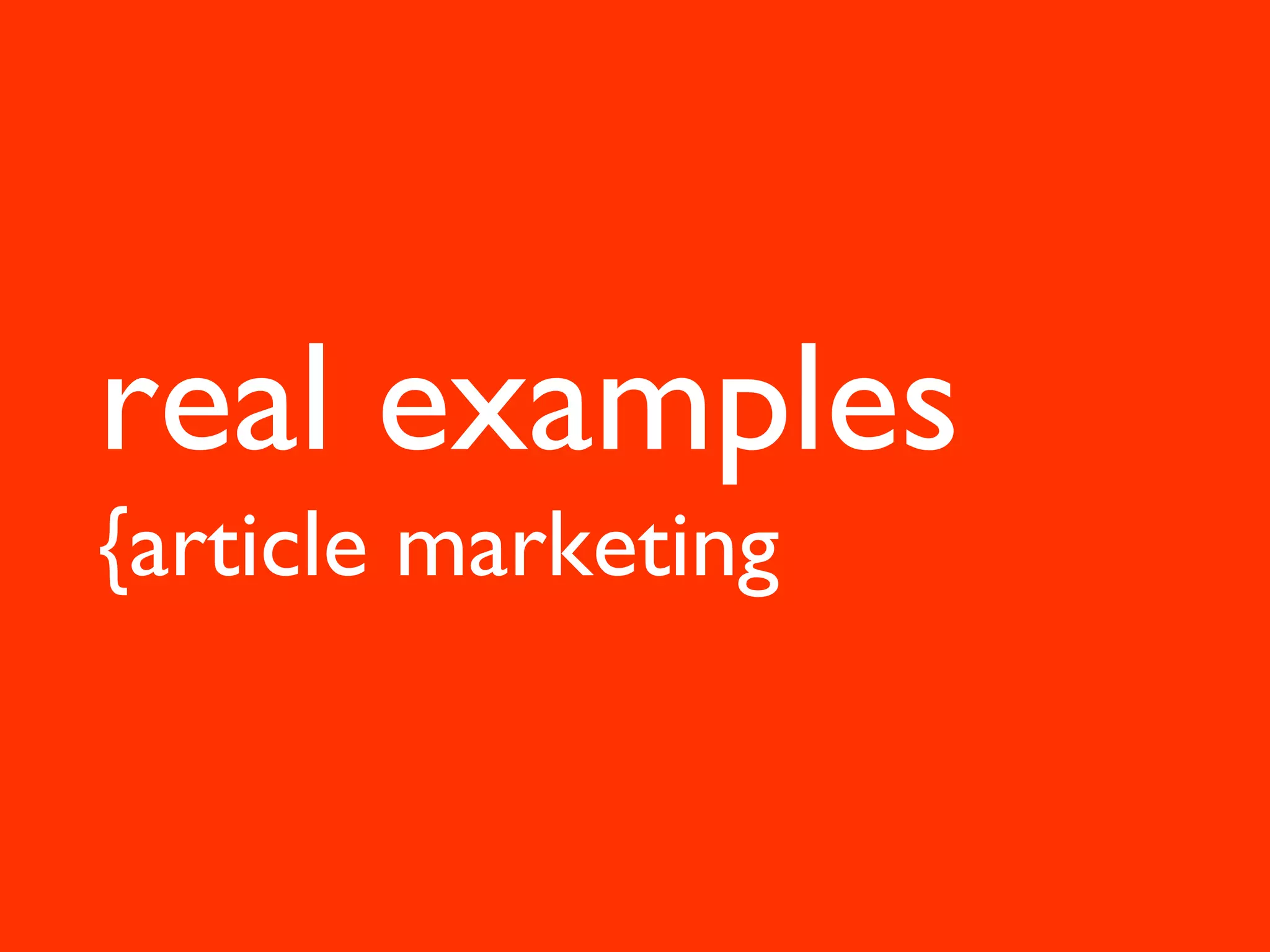 Writing the content Spend time writing the article, it’s got to be good! Include stats, research or similar. Make sure the angle is appropriate for target site Including keywords that you are targeting for surrounding text ANCHOR TEXT (ideally your main target keyword) Stay away from main keyword in HEADLINE though, as you don’t want them to rank ABOVE you! real examples {article marketing 