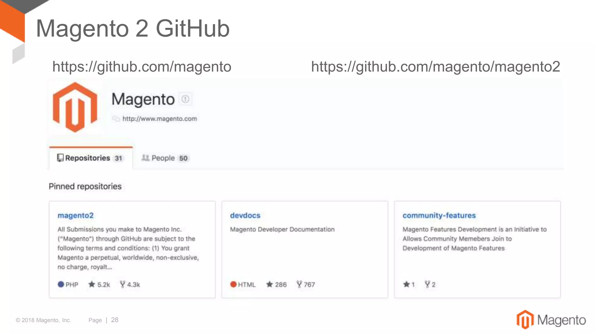 © 2018 Magento, Inc. Page | 28
Magento 2 GitHub
https://github.com/magento https://github.com/magento/magento2
 
