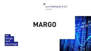 Le e-trading de A à Z
24.04.2018
 
