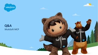 Q&A
MuleSoft MCP
 