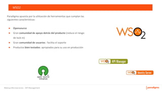 Meetup Microservicios - API Management
WSO2
●
●
●
●
 