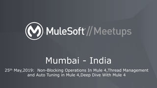 MuleSoft Meetup Mumbai Mule 4 Presentation Slide | PPTX
