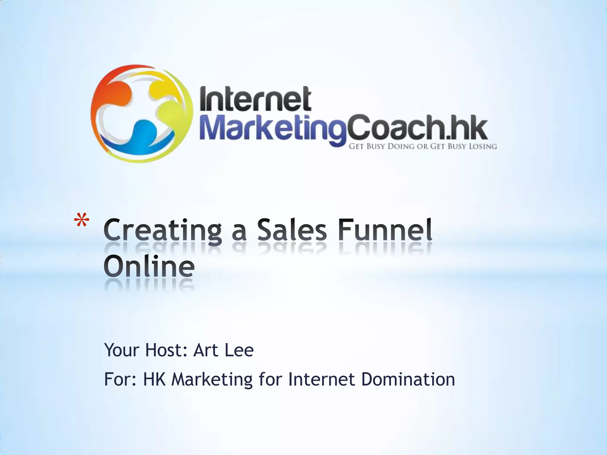 *

    Your Host: Art Lee
    For: HK Marketing for Internet Domination
 