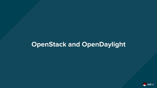 OpenStack and OpenDaylight
 