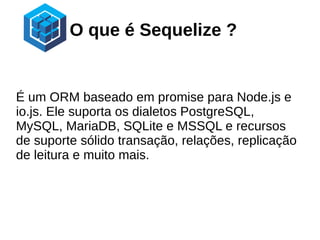 Orm sequelize com bancos relacionais no ecosistema nodejs | ODP