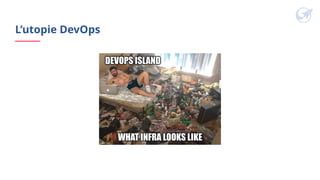 L’utopie DevOps
 