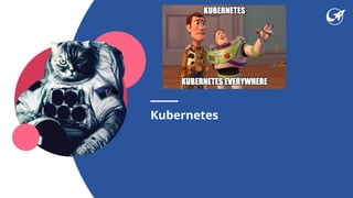 Kubernetes
 