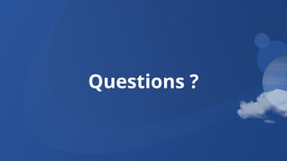 Questions ?
 