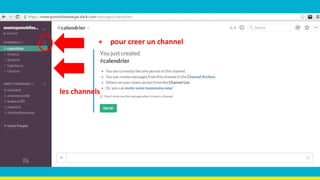 + pour creer un channel
les channels
 