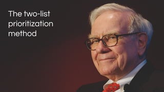 The two-list
prioritization
method
 