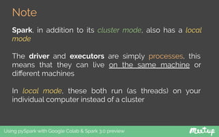 Using pySpark with Google Colab & Spark 3.0 preview | PDF