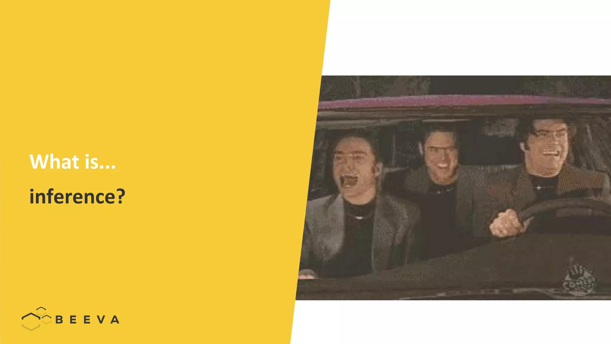 8
What is...
inference?
 