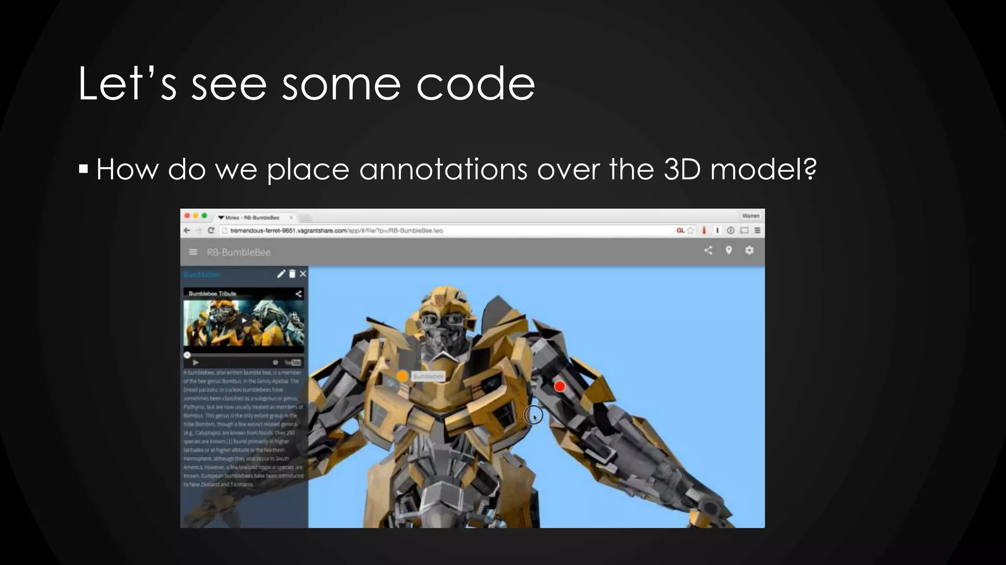 Let’s see some code
 How do we place annotations over the 3D model?
 