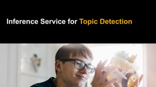 Inference Service for Topic Detection
 