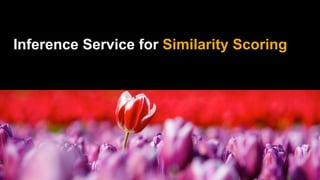 Inference Service for Similarity Scoring
 