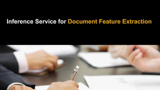 Inference Service for Document Feature Extraction
 