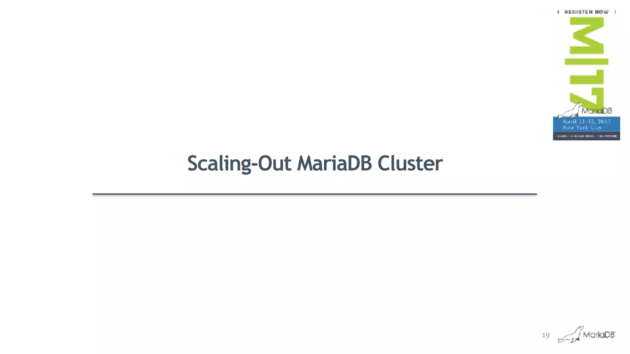 Scaling-Out MariaDB Cluster
19
 