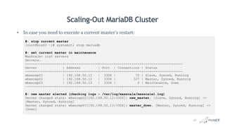 Scaling-Out MariaDB Cluster
• In case you need to execute a current master’s restart:
#: stop current master
[root@box03 ~...