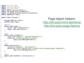 Page object helpers:
http://bit.ly/po-html-elements
http://bit.ly/po-page-factory
 