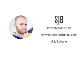 stevenballiano.com
steven.balliano@gmail.com
@SJBalliano
 