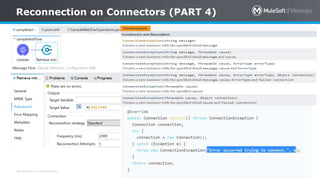 All contents © MuleSoft Inc.
Reconnection on Connectors (PART 4)
77
 