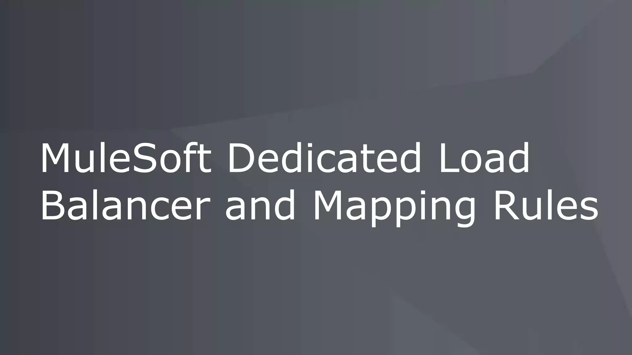 MuleSoft Dedicated Load Balancer and Mapping Rules 