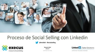Introduction	to	Social	Selling
Proceso	de	Social	Selling	con	Linkedin
Licensed	Use	Only
Manolo	Vidal
23.3.17
@mvidalt			#Socialselling
 