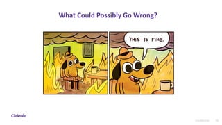 16Confidential
What Could Possibly Go Wrong?
 