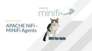 © 2023 Cloudera, Inc. All rights reserved.
APACHE NiFi -
MiNiFi Agents
NiFi For Ants
 