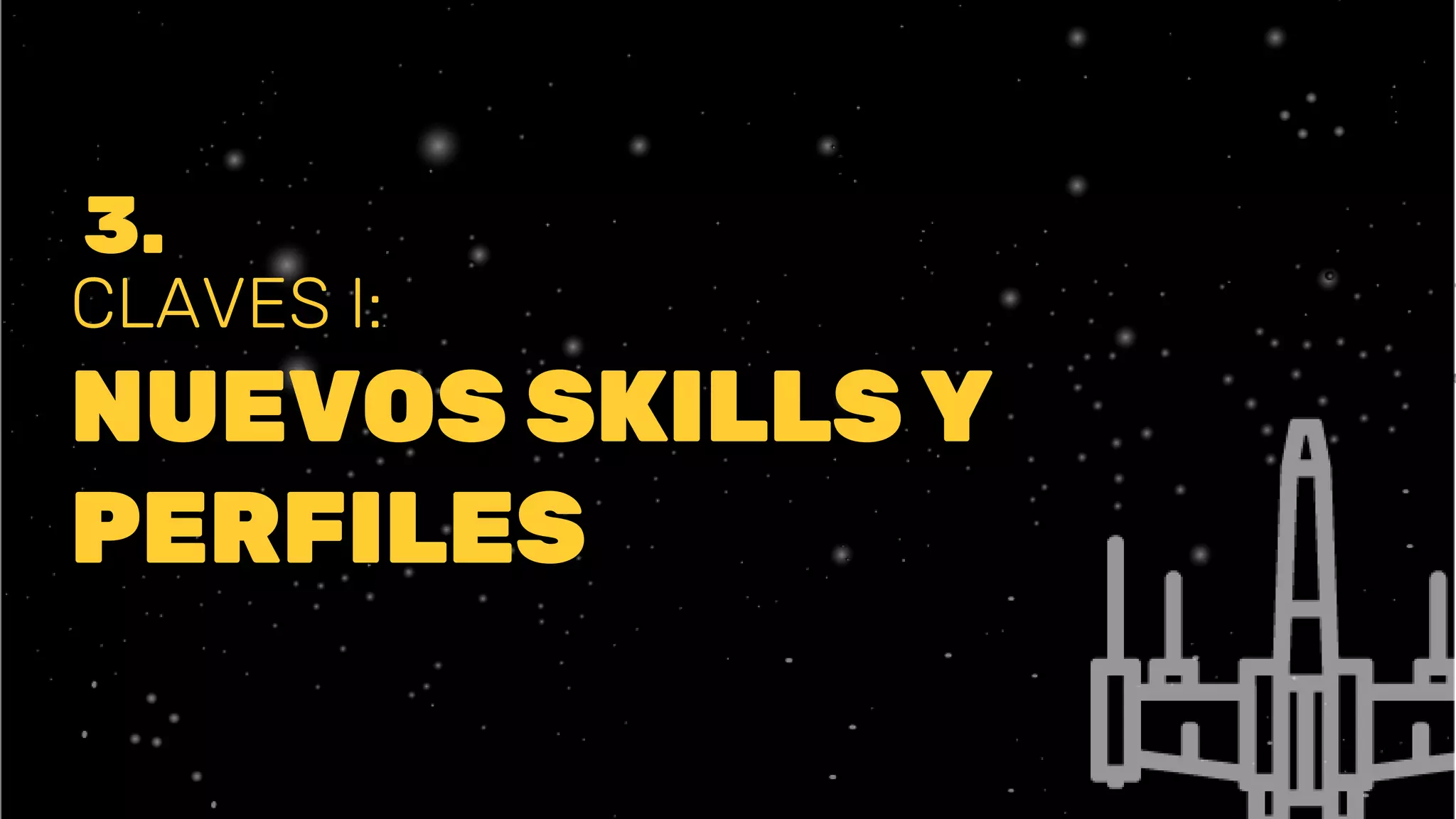 CLAVES I:
NUEVOS SKILLS Y
PERFILES
3.
 