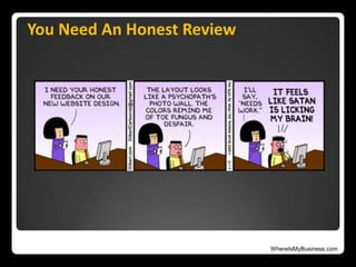 WhereIsMyBusiness.com
You Need An Honest Review
 