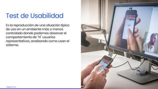 Embrace the challengelagash.com
Test de Usabilidad
Es la reproducción de una situación típica
de uso en un ambiente más o menos
controlado donde podemos observar el
comportamiento de “N” usuarios
representativos, analizando como usan el
sistema.
 