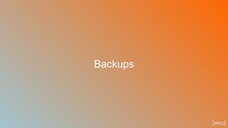 45
Backups
[wnc]
 