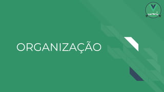 ORGANIZAÇÃO
 