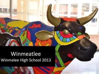 Winmeatlee
Winmalee High School 2013

 
