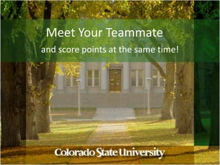 Meet Your Teammate and score points at the same time! 
