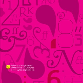 2
Make sure to always activate
SMART QUOTES and LIGATURES
in your application preferences.
 