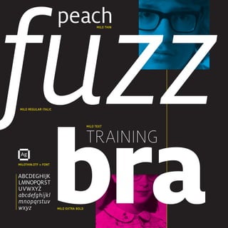fuzz
                       peach                   MILO THIN   08




                       bra
 MILO REGULAR ITALIC




                                         MILO TEXT



                                         TRAINING
MILOTHIN.OTF = FONT


ABCDEGHIJK
LMNOPQRST
UVWXYZ
abcdefghijkl
mnopqrstuv
wxyz                   MILO EXTRA BOLD
 