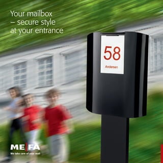 11
We take care of your mail
Your mailbox
– secure style
at your entrance
 