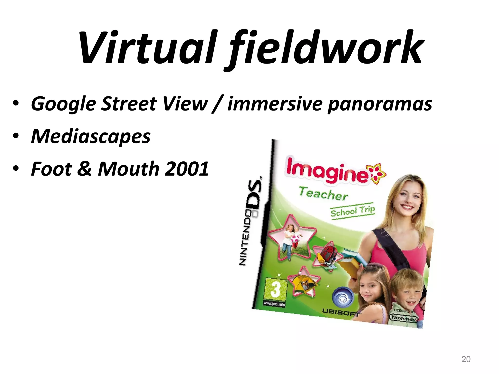 Virtual fieldwork Google Street View / immersive panoramas Mediascapes Foot & Mouth 2001 
